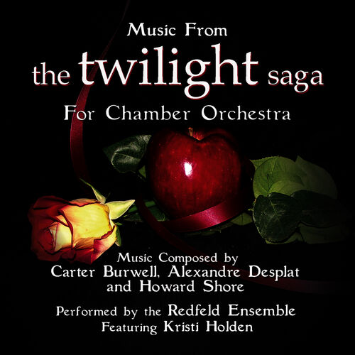 The Redfeld Ensemble - Music from the Twilight Saga for Chamber Orchestra:  lyrics and songs | Deezer