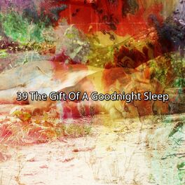 Album cover of 39 The Gift Of A Goodnight Sleep