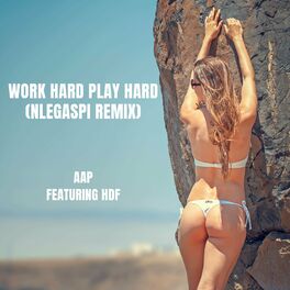 Album cover of Work Hard Play Hard (NLegaspi Remix)