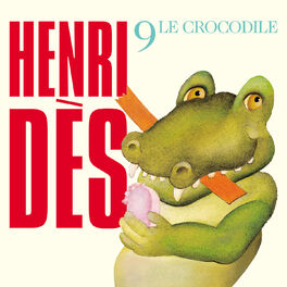 Album cover of Henri Dès, Vol. 9: Le crocodile