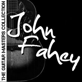 Album cover of The Guitar Masters Collection: John Fahey