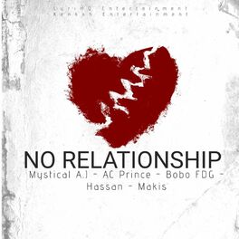 Album cover of NO RELATIONSHIP (feat. AC Prince, Bobo FDG, Hassan & Makis)