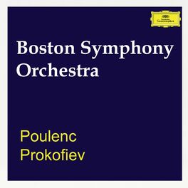 Album cover of Boston Symphony Orchestra: Poulenc & Prokofiev