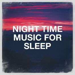 Album cover of Night Time Music for Sleep