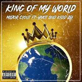Album cover of King Of My World (feat. YNOT & Kidd ZIL)