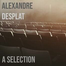 Album cover of Alexandre Desplat: A Selection
