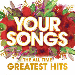 Album cover of Your Songs – The All Time Greatest Hits