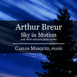 Album cover of Arthur Breur: Sky In Motion and Other Selected Piano Works