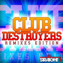 Album cover of Club Destroyers: Remixes Edition