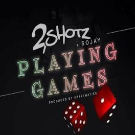 2Shotz - Playing Games: lyrics and songs