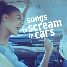 Album cover of songs to scream in cars