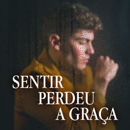 Album cover of Sentir Perdeu A Graça