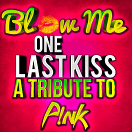 Album cover of Blow Me (One Last Kiss) - A Tribute to Pink