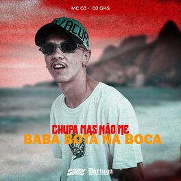 Album cover of Chupa Mas Não Me Baba - Bota Na Boca