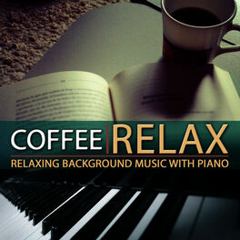 Album cover of Coffe Relax. Relaxing Background Music with Piano