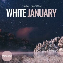Album cover of White January: Chillout Your Mind