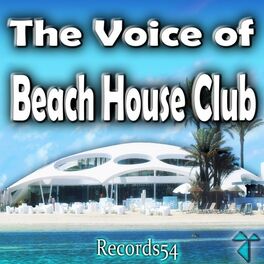 Album cover of The Voice of Records54 Beach House Club