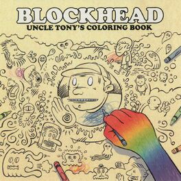 Download Blockhead Uncle Tony S Coloring Book Lyrics And Songs Deezer