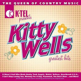 Album cover of Kitty Wells Greatest Hits - The Queen Of Country