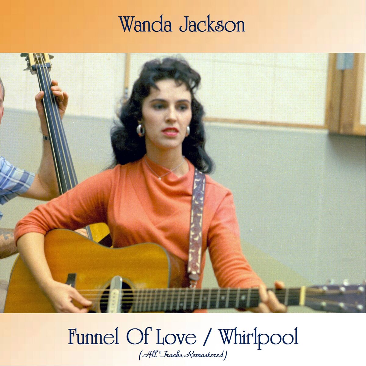 Wanda Jackson - Funnel Of Love / Whirlpool (All Tracks Remastered): lyrics  and songs | Deezer