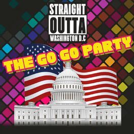 Album cover of Straight Outta Washington D.C. (The Go Go Party)