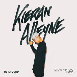 Album cover of Be Around (Show N Prove Remix)