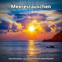Album cover of Meeresrauschen zum Einschlafen, Ausspannen und bei Kopfschmerzen