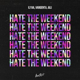 Album cover of Hate the Weekend