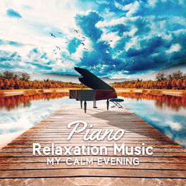 Album cover of Piano Relaxation Music – My Calm Evening