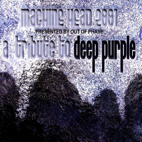 Out of Phase - Machine Head 2001: A Tribute To Deep Purple: lyrics