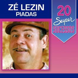 Album cover of 20 Super Sucessos: Zé Lezin (Piadas)