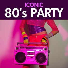 Album cover of Iconic 80's Party