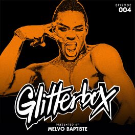 Album cover of Glitterbox Radio Episode 004 (presented by Melvo Baptiste)