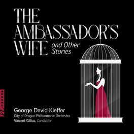 Album cover of George David Kieffer: The Ambassador's Wife & Other Stories