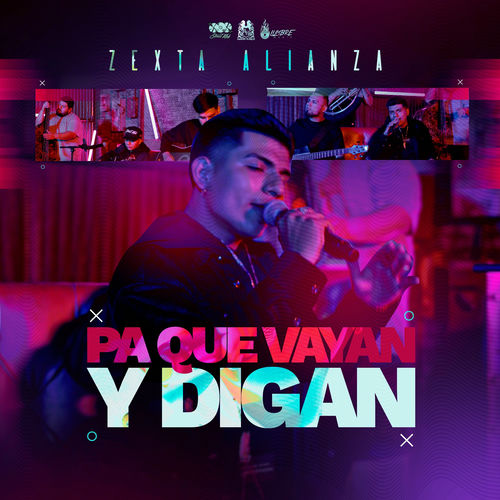 Zexta Alianza Pa Que Vayan Y Digan Lyrics And Songs Deezer