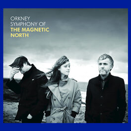 Album cover of Orkney: Symphony Of The Magnetic North