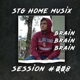 Album cover of BRAIN: STG Home Musix Session, Vol. 008