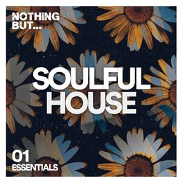 Album cover of Nothing But... Soulful House Essentials, Vol. 01