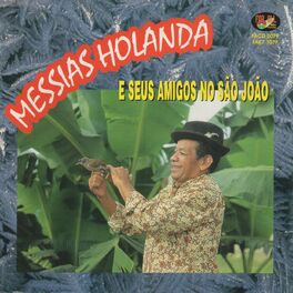 Album cover of Messias Holanda e Seus Amigos no São João
