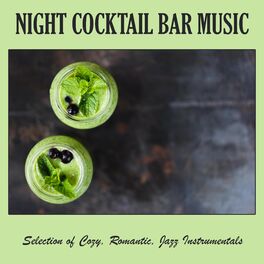 Album cover of Night Cocktail Bar Music: Selection of Cozy, Romantic, Jazz Instrumentals