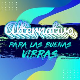 Album cover of Alternativo para las buenas vibras