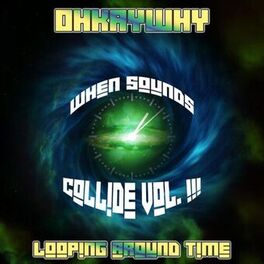 Album cover of When Sounds Collide Vol. III Looping Around Time