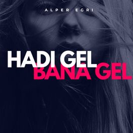Album cover of Hadi Gel Bana Gel (feat. Şenol Evgi)