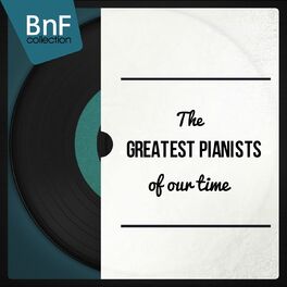 Album cover of The Greatest Pianists of Our Time (Mono Version)