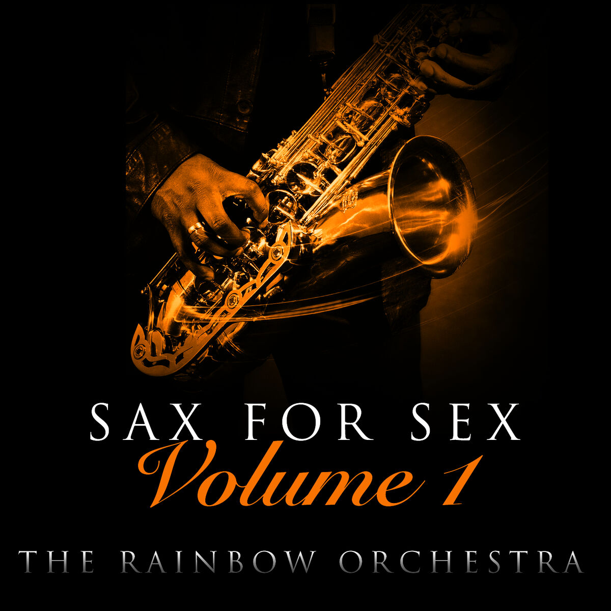 The Rainbow Orchestra - Sax For Sex - Volume 3: тексты и песни | Deezer