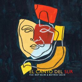 Album cover of El Canto Del Sur feat. Deep Kelins, Matthieu Saglio