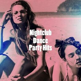 Album cover of Nightclub Dance Party Hits
