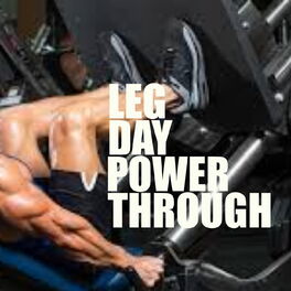 Album cover of Leg Day Power Through