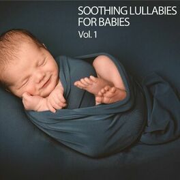 Album cover of Soothing Lullabies For Babies Vol. 1