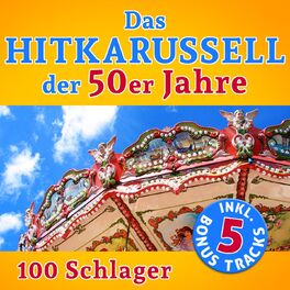 Album cover of Das Hitkarussell der 50er Jahre: 100 Schlager (Top Soundqualität)